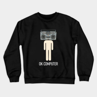 OK COMPUTER LISTEN Crewneck Sweatshirt